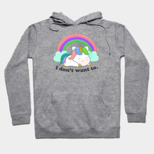 I Don’t Want To. Hoodie